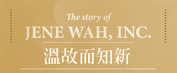 The Story of Jene Wah, INC.